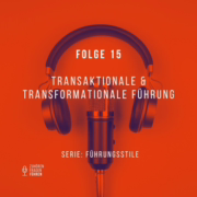 Titelbild Podcast ZFF Führungsstile Transformationale transaktionale Führung