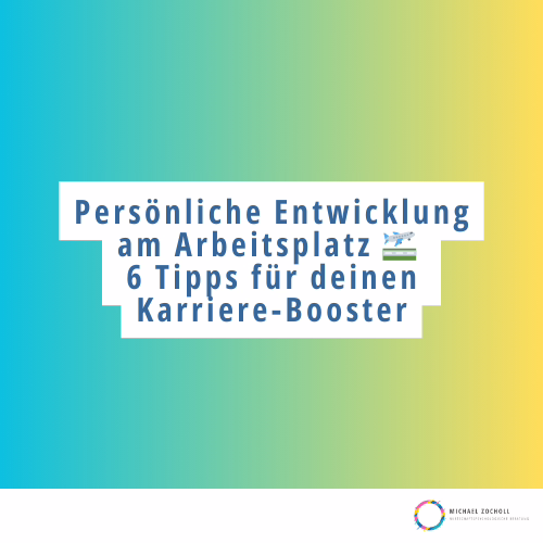 Persönliche Entwicklung am Arbeitsplatz