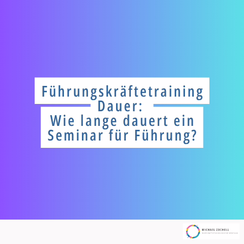 Führungskräftetraining Dauer