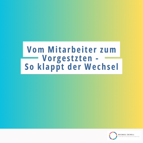 Vom Mitarbeiter zum Vorgesetzten - Vom Kollegen zur Führungskraft Führungskräftetraining