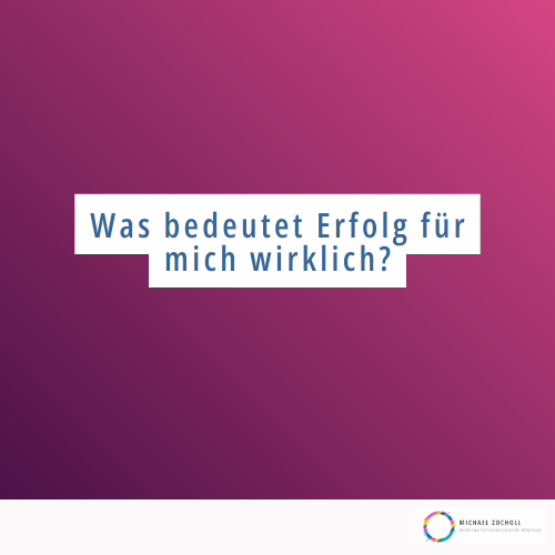 Erfolg, Ziele, Werte, persönliche Definition